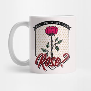 Will you accept this rose? Mug